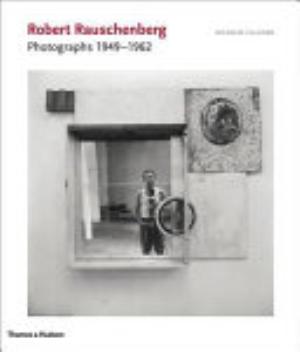 Robert Rauschenberg: Photographs 1949-1962 표지